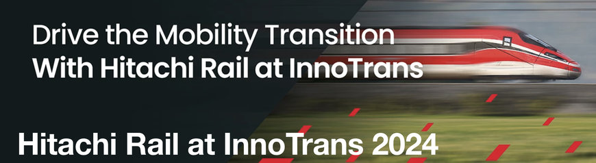 HITACHI RAIL at InnoTrans 2024 - Located in Hall 4.2